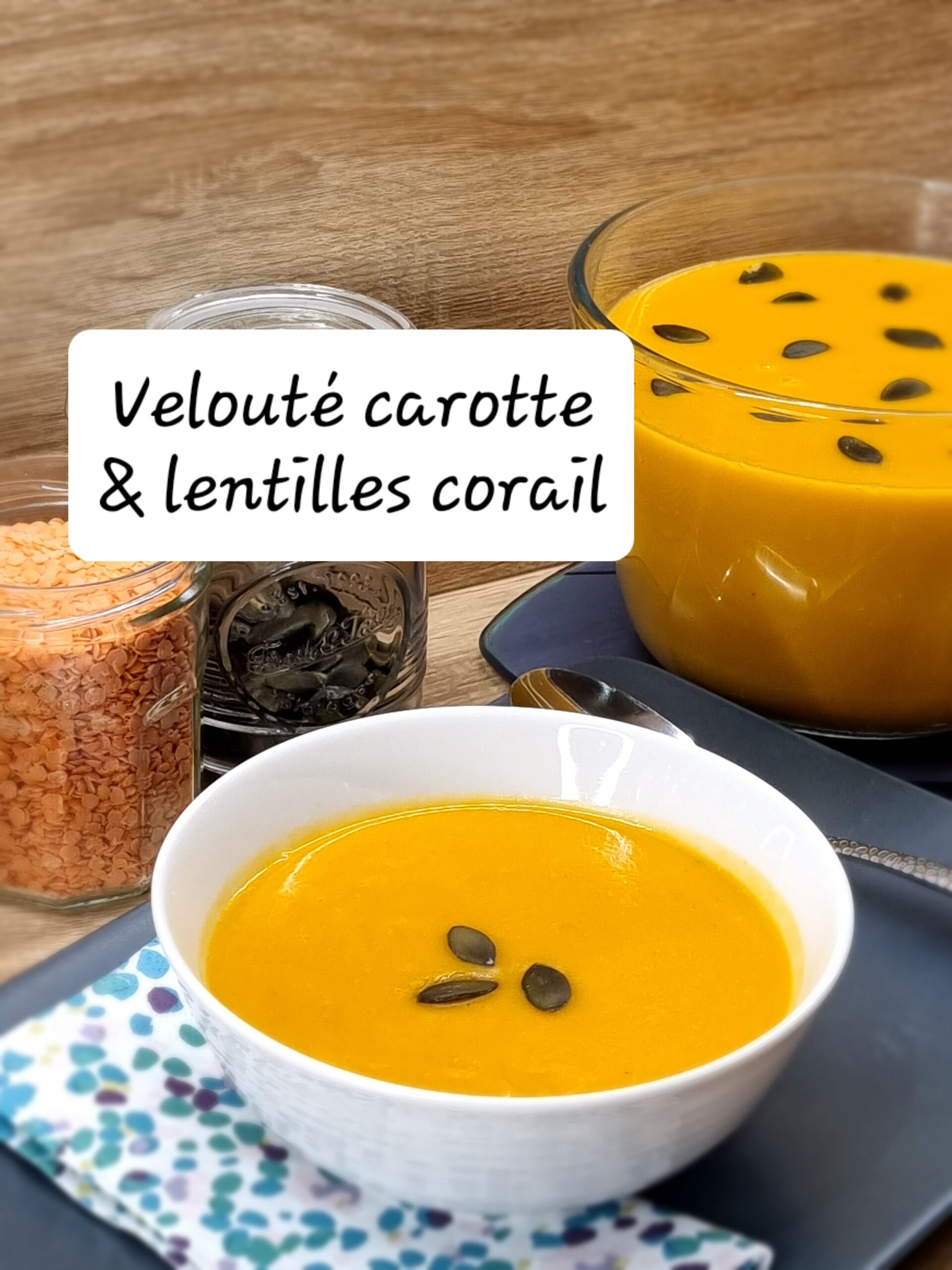 Veloute carotte et lentilles corail